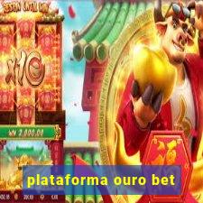 plataforma ouro bet